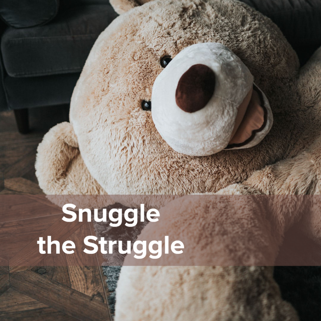 Snuggle the Struggle DEANNA DAVIS